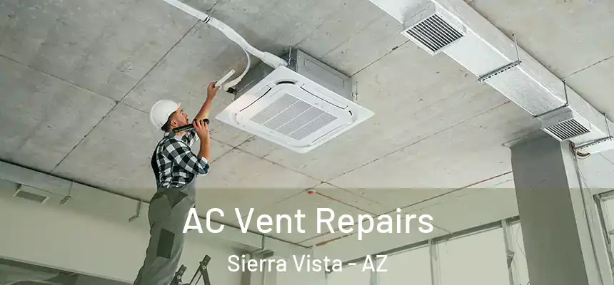  AC Vent Repairs Sierra Vista - AZ
