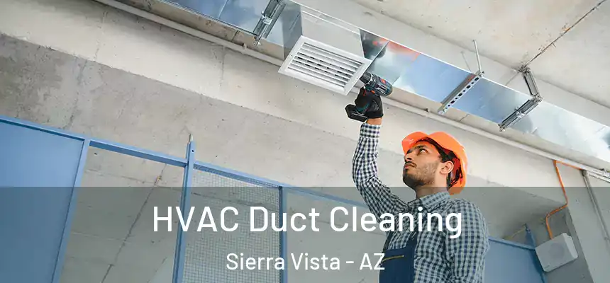  HVAC Duct Cleaning Sierra Vista - AZ