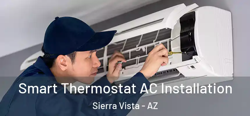  Smart Thermostat AC Installation Sierra Vista - AZ