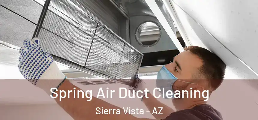  Spring Air Duct Cleaning Sierra Vista - AZ